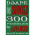 Djape Does Sudoku: 300 Puzzles For Advanced Solvers - Paperback