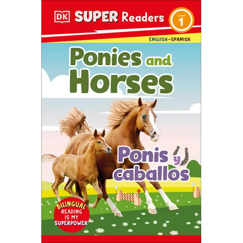 DK Super Readers Level 1 English-Spanish Bilingual Ponies and Horses - Ponis Y Caballos - Paperback