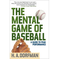 The Mental Game of Baseball: A Guide to Peak Performance - Paperback