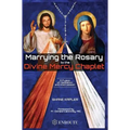 Marrying the Rosary to the Divine Mercy Chaplet - Hardcover