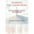 Sharing the Good News: The Church's Charge for Missions - Paperback