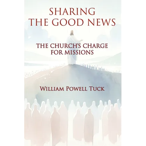 Sharing the Good News: The Church's Charge for Missions - Paperback