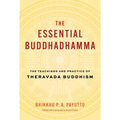The Essential Buddhadhamma: The Teachings and Practice of Theravada Buddhism - Hardcover
