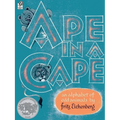 Ape in a Cape: An Alphabet of Odd Animals - Paperback