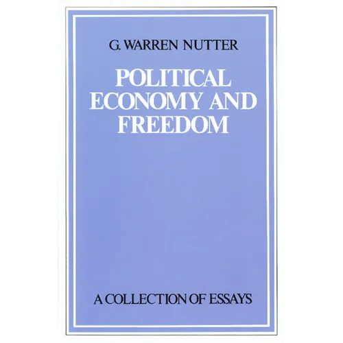 Political Economy and Freedom: A Collection of Essays - Hardcover