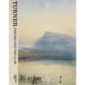 Turner: The Sea and the Alps - Hardcover