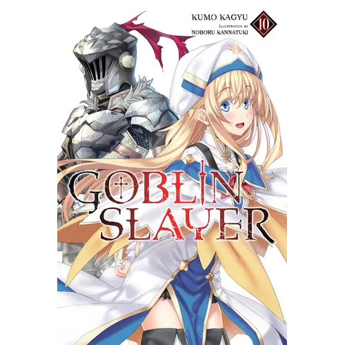 Goblin Slayer, Vol. 10 (Light Novel): Volume 10 - Paperback