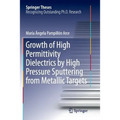 Growth of High Permittivity Dielectrics by High Pressure Sputtering from Metallic Targets - Paperback
