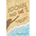 Adonai and I: Crossing Out "Me" on a Journey Beyond the "Why" - Paperback