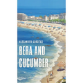 Bera and Cucumber - Hardcover