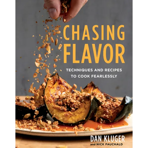 Chasing Flavor: Techniques and Recipes to Cook Fearlessly - Hardcover