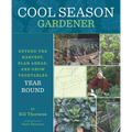 Cool Season Gardener: Extend the Harvest, Plan Ahead, and Grow Vegetables Year-Round - Paperback