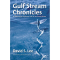Gulf Stream Chronicles: A Naturalist Explores Life in an Ocean River - Paperback