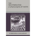 The Westminster Confession of Faith: A Doxological Understanding - Paperback