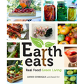 Earth Eats: Real Food Green Living - Paperback