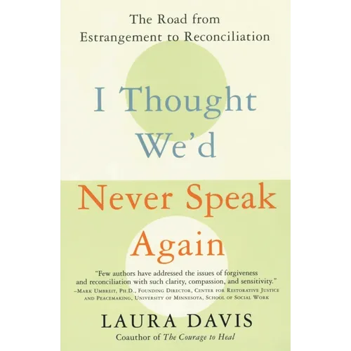 I Thought We'd Never Speak Again: The Road from Estrangement to Reconciliation - Paperback