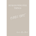 Humans Who Feel Things: Book One - Paperback