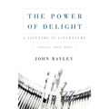 The Power of Delight: A Lifetine in Literature, Essays 1962-2002 - Paperback