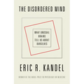 The Disordered Mind: What Unusual Brains Tell Us about Ourselves - Paperback