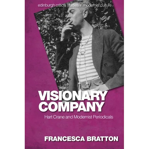 Visionary Company: Hart Crane and Modernist Periodicals - Paperback