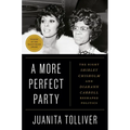 A More Perfect Party: The Night Shirley Chisholm and Diahann Carroll Reshaped Politics - Hardcover
