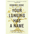 Your Longing Has a Name: Come Alive to the Story You Were Made for - Paperback