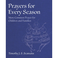 Prayers for Every Season: More Common Prayer for Children and Families - Hardcover