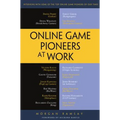 Online Game Pioneers at Work - Paperback