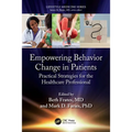 Empowering Behavior Change in Patients: Practical Strategies for the Healthcare Professional - Paperback