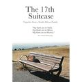 The 17th Suitcase: Vignettes from a South African Family - Hardcover