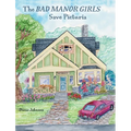 The Bad Manor Girls Save Picturia - Hardcover
