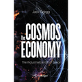The Cosmos Economy: The Industrialization of Space - Paperback