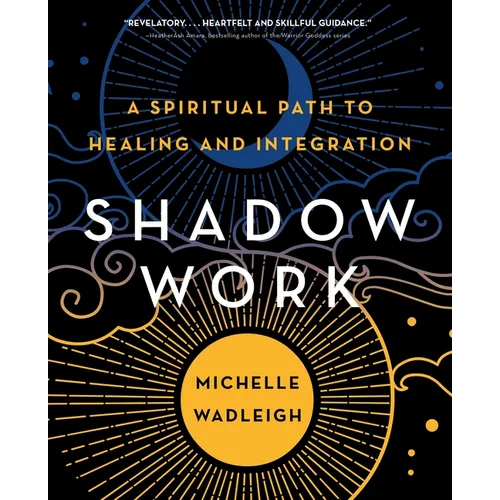 Shadow Work: A Spiritual Path to Healing and Integration - Paperback
