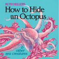How to Hide an Octopus and Other Sea Creatures - Paperback