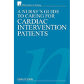 A Nurse's Guide to Caring for Cardiac Intervention Patients - Paperback