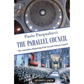 The Parallel Council: The Anomalous Beginning of the Second Vatican Council - Paperback