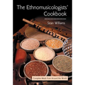 The Ethnomusicologists' Cookbook: Complete Meals from Around the World - Paperback