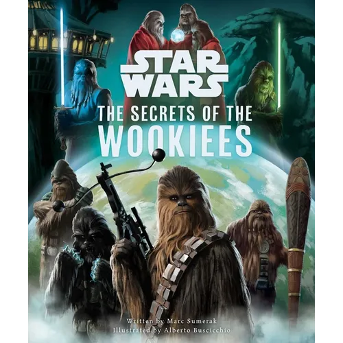 Star Wars: The Secrets of the Wookiees - Hardcover