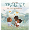To Find Treasure in the Mountains - Hardcover
