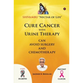 Cure Cancer with Urine Therapy: SHIVAMBU "Nectar of Life" - Paperback