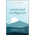 Emotional Intelligence: Managing Emotions to Make a Positive Impact on Your Life - Paperback