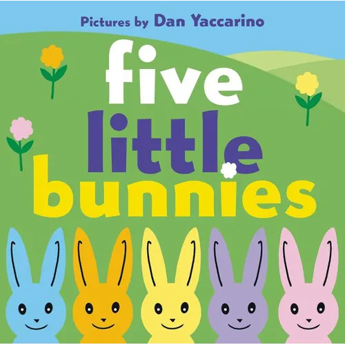 Five Little Bunnies: An Easter and Springtime Book for Kids - Board Book