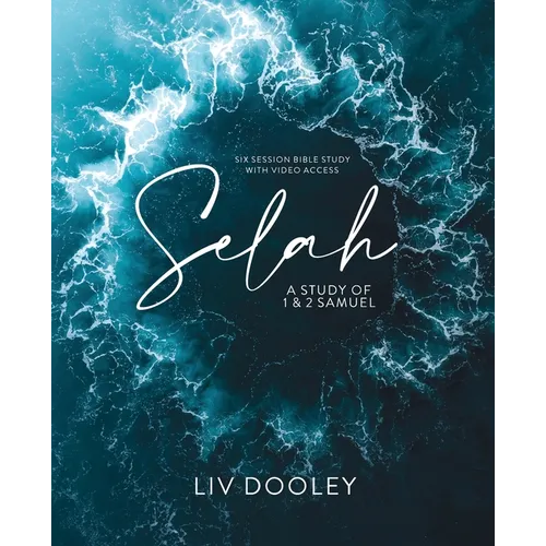 Selah-Bible Study Guide with Video Access: A Study of 1 and 2 Samuel - Paperback