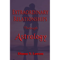 Extraordinary Relationships Through Astrology - Paperback