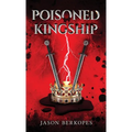 Poisoned Kingship - Paperback