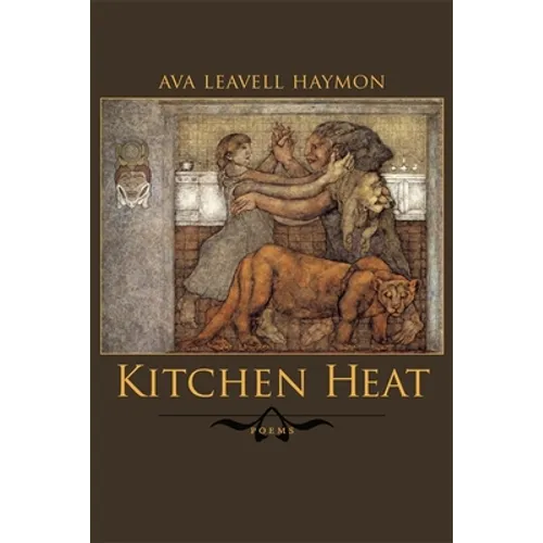 Kitchen Heat: Poems - Hardcover