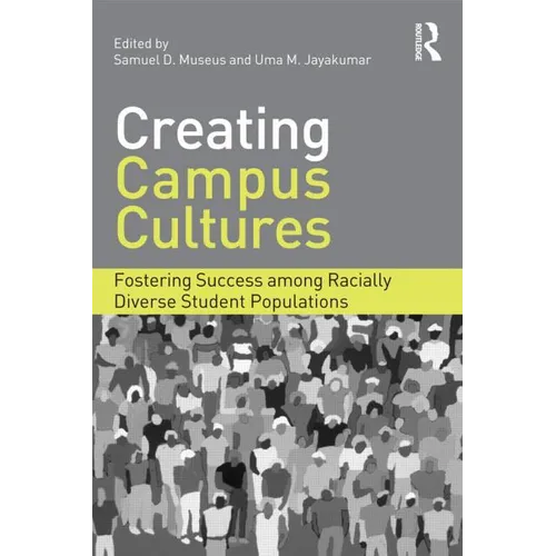 Creating Campus Cultures: Fostering Success among Racially Diverse Student Populations - Paperback