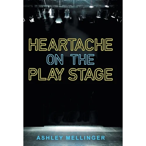 Heartache on the Play Stage - Hardcover