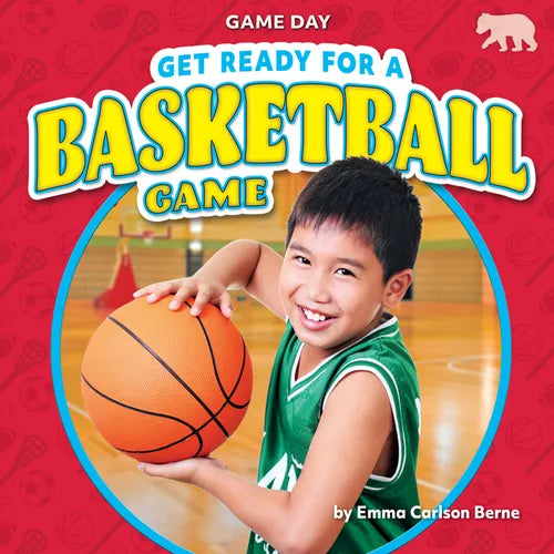 Get Ready for a Basketball Game - Library Binding