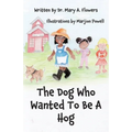 The Dog Who Wanted To Be A Hog - Paperback